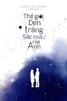 Bìa truyện Thế Giới Đen Trắng, Sắc Màu Của Anh