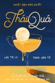 Bìa truyện Thái Quá - Nhiệt Đáo Hôn Quyết
