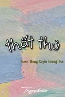 Bìa truyện Thất Thủ - Thanh Thang Xuyến Hương Thái
