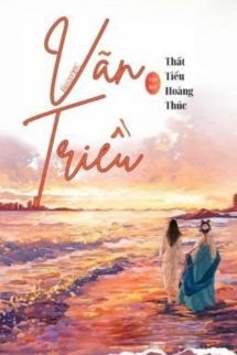 Bìa truyện Vãn Triều - Thất Tiểu Hoàng Thúc