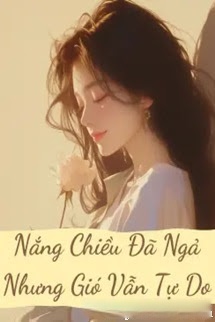 Bìa truyện Nắng Chiều Đã Ngả Nhưng Gió Vẫn Tự Do