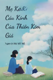 Bìa truyện Mẹ Kế Cáu Kỉnh Của Thiên Kim Giả