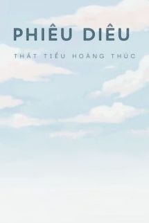 Bìa truyện Phiêu Diêu - Thất Tiểu Hoàng Thúc
