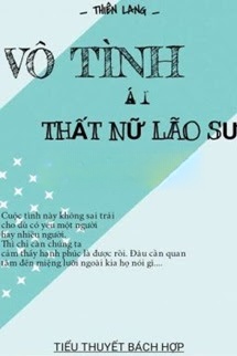 Bìa truyện Vô Tình Ái Thất Nữ Lão Sư - Thiên Lang