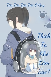 Bìa truyện Thích Ta Khó Lắm Sao
