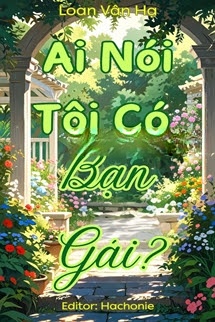 Bìa truyện Ai Nói Tôi Có Bạn Gái?