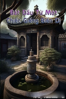 Bìa truyện Bắt Đầu Từ Một Cái Giếng Biến Dị