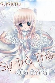 Bìa truyện Sự Trả Thù Của Băng Version Susicry