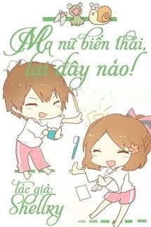 Bìa truyện Ma Nữ Biến Thái, Lại Đây Nào!