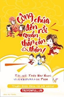 Bìa truyện Công Chúa Đến Rồi, Quần Thần Cẩn Thận