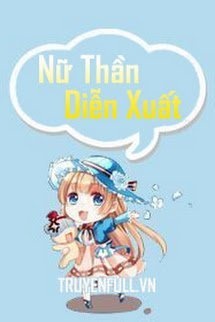Bìa truyện Nữ Thần Diễn Xuất