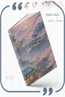 Bìa truyện Phiêu Miểu 7 - Quyển Thần Đô