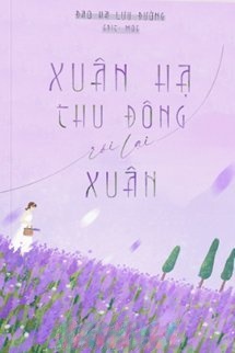 Bìa truyện Xuân Hạ Thu Đông Rồi Lại Xuân