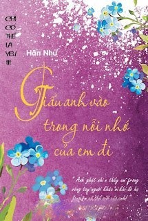 Bìa truyện Giấu Anh Vào Trong Nỗi Nhớ Em Đi (Phần 3 Chỉ Có Thể Là Yêu)