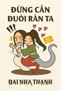 Bìa truyện Đừng Cắn Đuôi Rắn Ta - Đại Nha Thanh