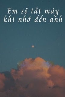Bìa truyện Em Sẽ Tắt Máy Khi Nhớ Đến Anh