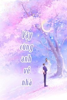 Bìa truyện Vậy Cùng Anh Về Nhà