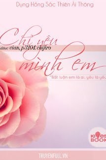 Bìa truyện Chỉ Yêu Mình Em