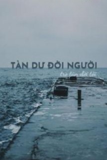 Bìa truyện Tàn Dư Đời Người, Tro Tàn Đời Tôi