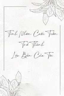 Bìa truyện Tình Nhân Cuối Tuần Trở Thành Lão Bản Của Tôi