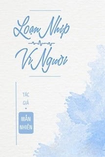 Bìa truyện Loạn Nhịp Vì Người