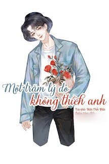 Bìa truyện Một Trăm Lý Do Không Thích Anh