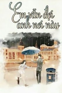 Bìa truyện Em Vẫn Đợi Anh Nơi Này
