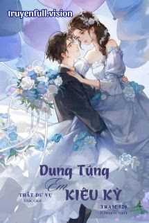 Bìa truyện Dung Túng Em Kiêu Kỳ - Thất Dư Vụ