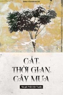 Bìa truyện Cát, Thời Gian, Cây Mưa - Thần Hôn Tuyến