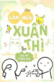 Bìa truyện Lần Nữa Xuân Thì – Lục Dã Thiên Hạc