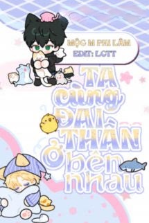 Bìa truyện Ta Cùng Đại Thần Ở Bên Nhau