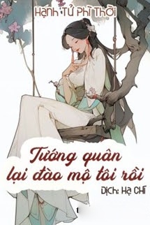 Bìa truyện Tướng Quân Lại Đào Mộ Tôi Rồi