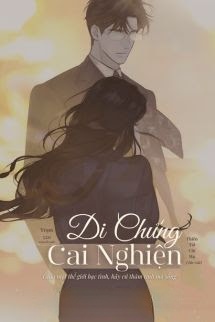 Bìa truyện Di Chứng Cai Nghiện - Thiên Tái Chi Hạ