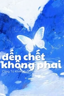 Bìa truyện Đến Chết Không Phai - Công Tử Khinh Trần