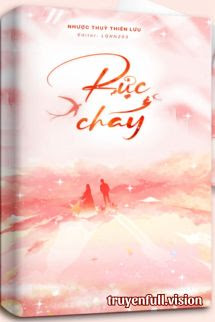 Bìa truyện Rực Cháy - Nhược Thủy Thiên Lưu