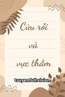 Bìa truyện Cứu Rỗi Và Vực Thẳm - Tiểu Hạ