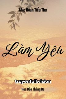 Bìa truyện Làm Yêu - Mạc Hoan Tiểu Thư