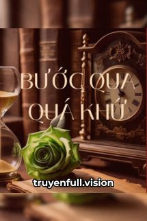 Bìa truyện Bước Qua Quá Khứ - Trường Ly Bất Ly