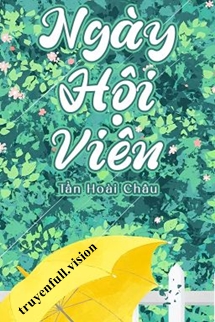 Bìa truyện Ngày Hội Viên - Tần Hoài Châu