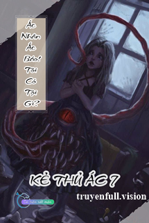 Bìa truyện Ác Nhân Ác Báo! Tôi Có Tội Gì? - Kẻ Thủ Ác 7