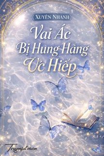 Bìa truyện Vai Ác Bị Hung Hăng Ức Hiếp (Xuyên Nhanh)