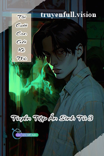 Bìa truyện Tôi Cưới Con Gái Của Kẻ Thù - Tuyển Tập Án Sinh Tử 3