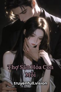 Bìa truyện Thợ Săn Hóa Con Mồi