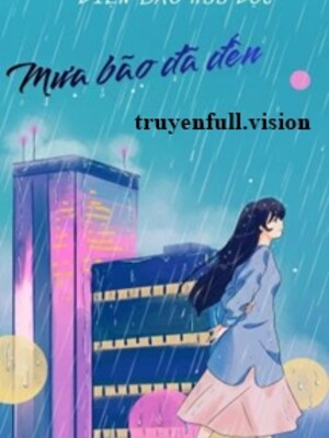 Bìa truyện Mưa Bão Đã Đến - Diện Bao Hữu Độc