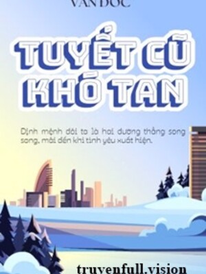 Bìa truyện Tuyết Cũ Khó Tan - Văn Đốc