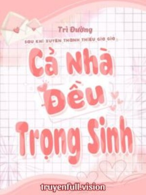 Bìa truyện Sau Khi Xuyên Thành Thiếu Gia Giả Cả Nhà Đều Trọng Sinh
