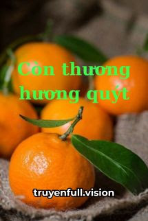 Bìa truyện Còn Thương Hương Quýt - Adam. cc