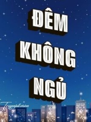 Bìa truyện Đêm Không Ngủ - Vi Nhị Trúc