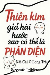 Bìa truyện Thiên Kim Giả Hài Hước Như Vậy Sao Có Thể Là Phản Diện?