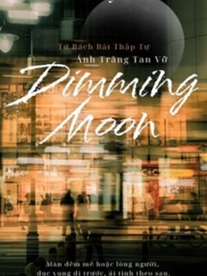 Bìa truyện Dimming Moon - Ánh Trăng Tan Vỡ